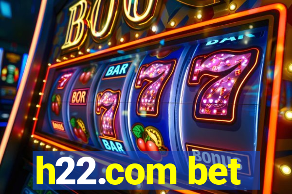 h22.com bet